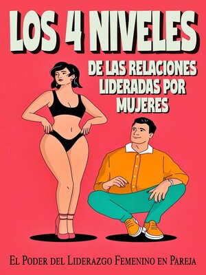 cover image of Los 4 niveles de las Relaciones Lideradas por Mujeres